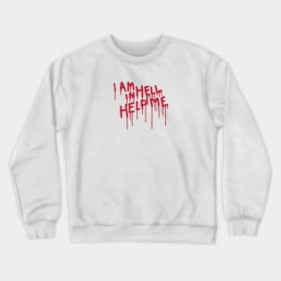 "I am in Hell" Quote from Hellraiser 2 Crewneck Sweatshirt